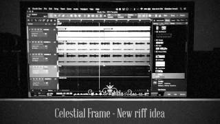 Celestial Frame - New riff idea