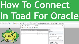 How to connect to Oracle Database using Toad for Oracle.