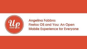 Angelina Fabbro: Firefox OS and You: An Open Mobile Experience for Everyone