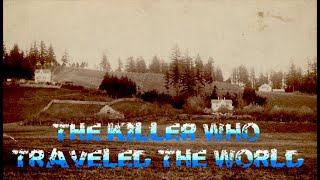 HISTORIC MURDERS OF PORTLAND: The Killer Who Traveled the World