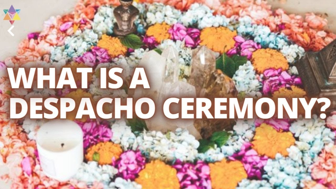 What Is A Despacho Ceremony? - YouTube