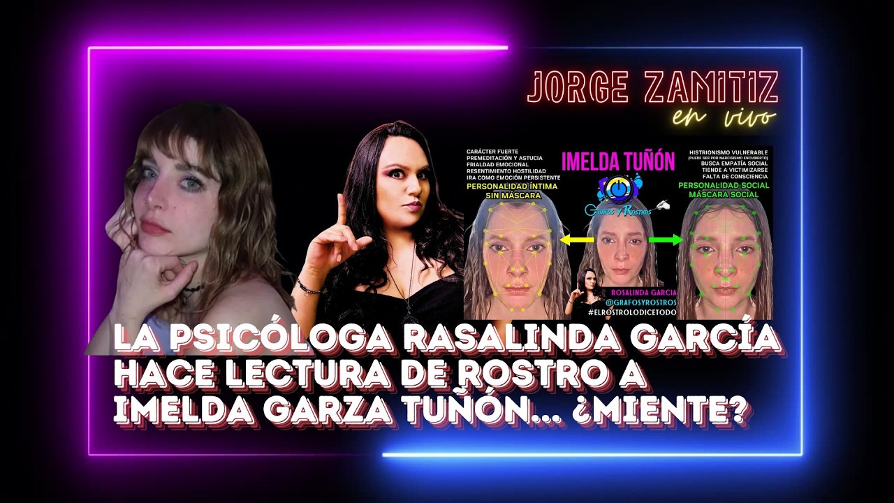 Lectura de rostro de Imelda Garza Tuñón por la psicóloga Rosalinda García #imeldatuñon