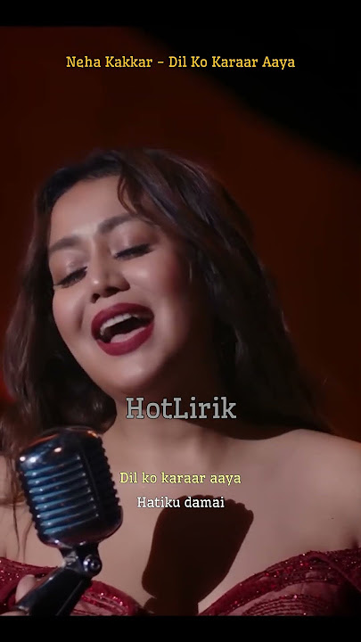 Neha Kakkar - Dil Ko Karaar Aaya | Lirik dan Terjemahan