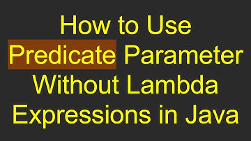 How to Use Predicate Parameter Without Lambda Expressions in Java