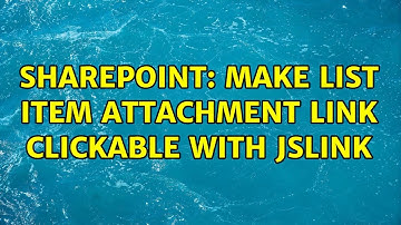 Sharepoint: Make List Item Attachment link clickable with JSLink