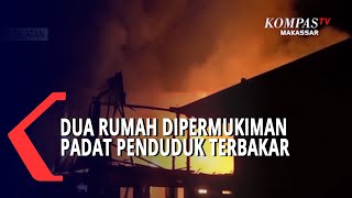 Dua Rumah Dipermukiman Padat Penduduk Terbakar