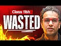Class 11th WASTED??.....Its time to FIX😎🔥 || Must Watch✅