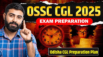 Odisha CGL 2025 Notification | Odisha CGL Preparation Strategy | OSSC CGL Preparation Plan