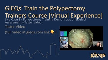 Live Case 3 - Polypectomy Training Demonstration (Defect Assessment) (Taster video)