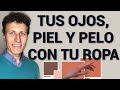 Aprende a Combinar tu Ropa con tu tono de piel, el color de tus ojos y el de tu cabello