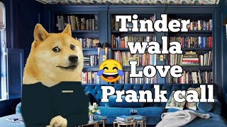 Tinder wala love || doge || Cheems || funny call recording