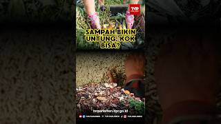 Sampah Bikin Untung, Kok Bisa?