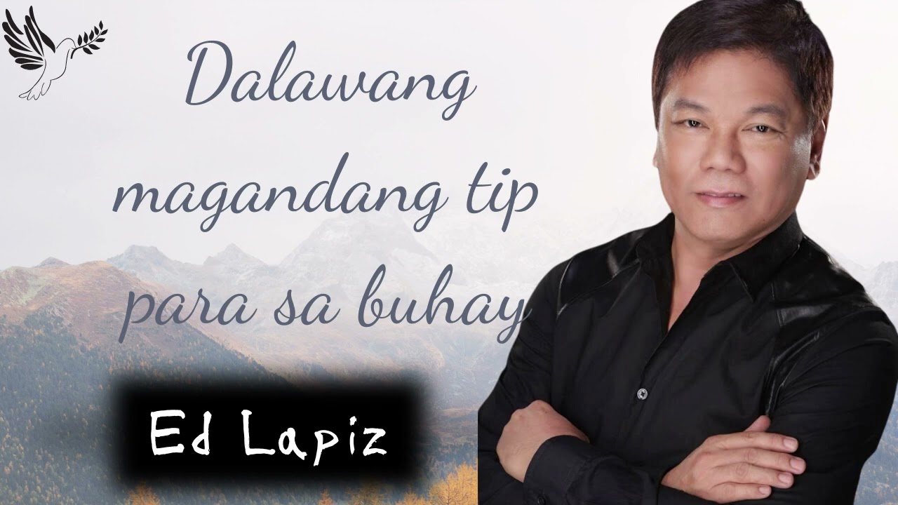 Dalawang magandang tip para sa buhay - Ed Lapiz 2024