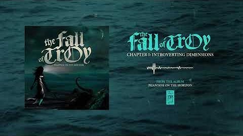 The Fall of Troy "Chapter I: Introverting Dimensions"