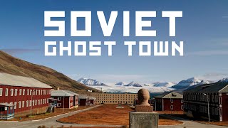 Pyramiden Svalbard: Soviet Ghost Town (4K)