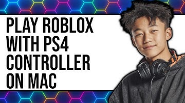 How to Play Roblox with a PS4 Controller on Mac 2025 - Easy Guide