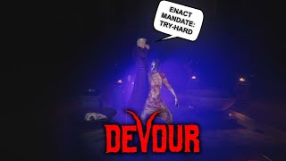 ►DEVOUR | Try-Hard Mode Engaged!