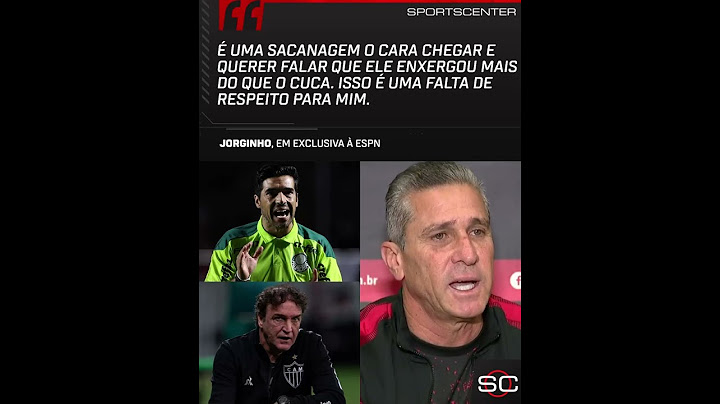 JORGINHO: "É UMA SACANAGEM O ABEL FERREIRA CHEGAR E QUERER FALAR QUE ENXERGOU MAIS QUE O CUCA"