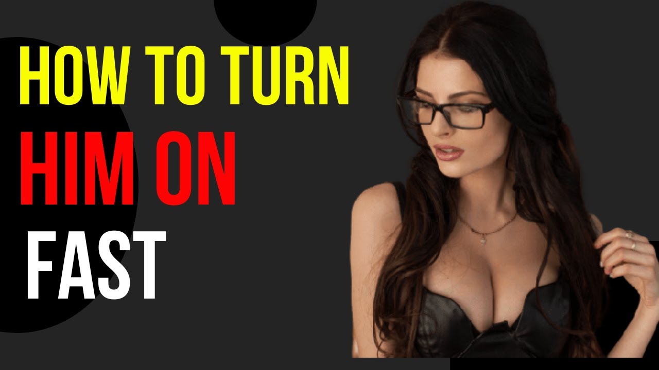 how to make him horny - YouTube