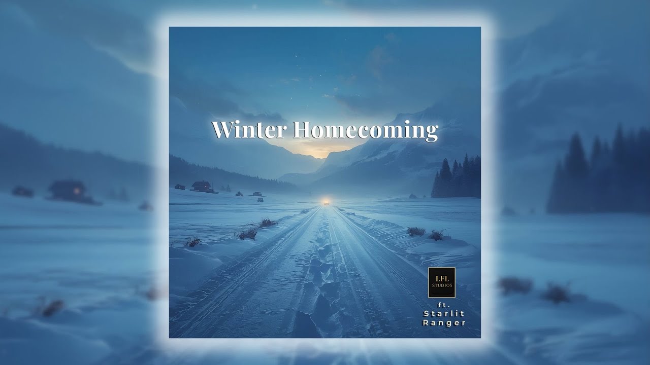 Winter Homecoming - LFL Studios ft. Starlit Ranger [Official Lyric Video]
