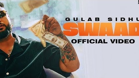 Swaad (Official Video) Gulab Sidhu | Jang Dhillon |  | Hitesh Arora | New Punjabi Song