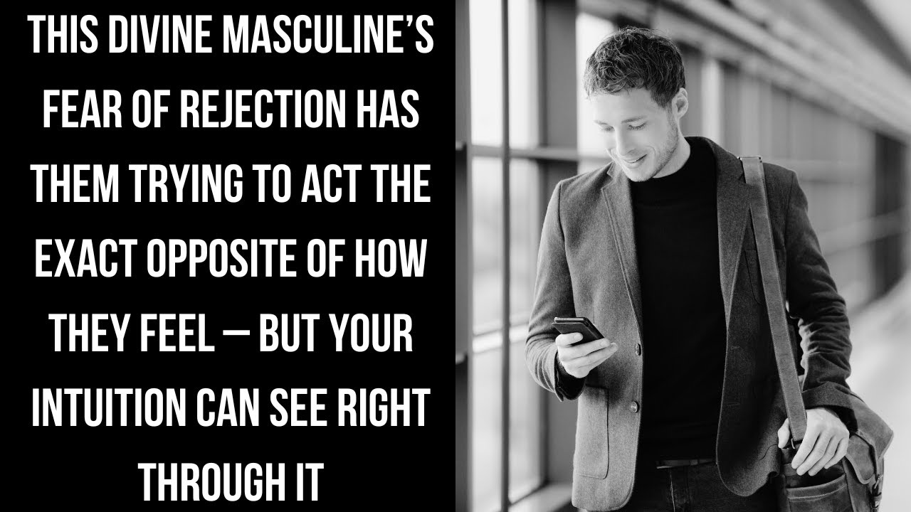 Divine Feminine:This Masculine is Trying to Act the OPPOSITE. Fear of Rejection.[Twin Flame Reading]