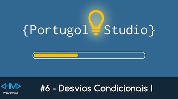 {Portugol Studio} #6 - Desvios Condicionais