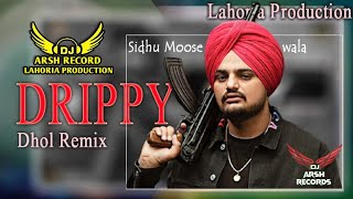 Drippy Dhol Remix _ Sidhu Moose Wala _Dj Arsh By Lahoria Production_ Mxrci _ New Punjabi 2024