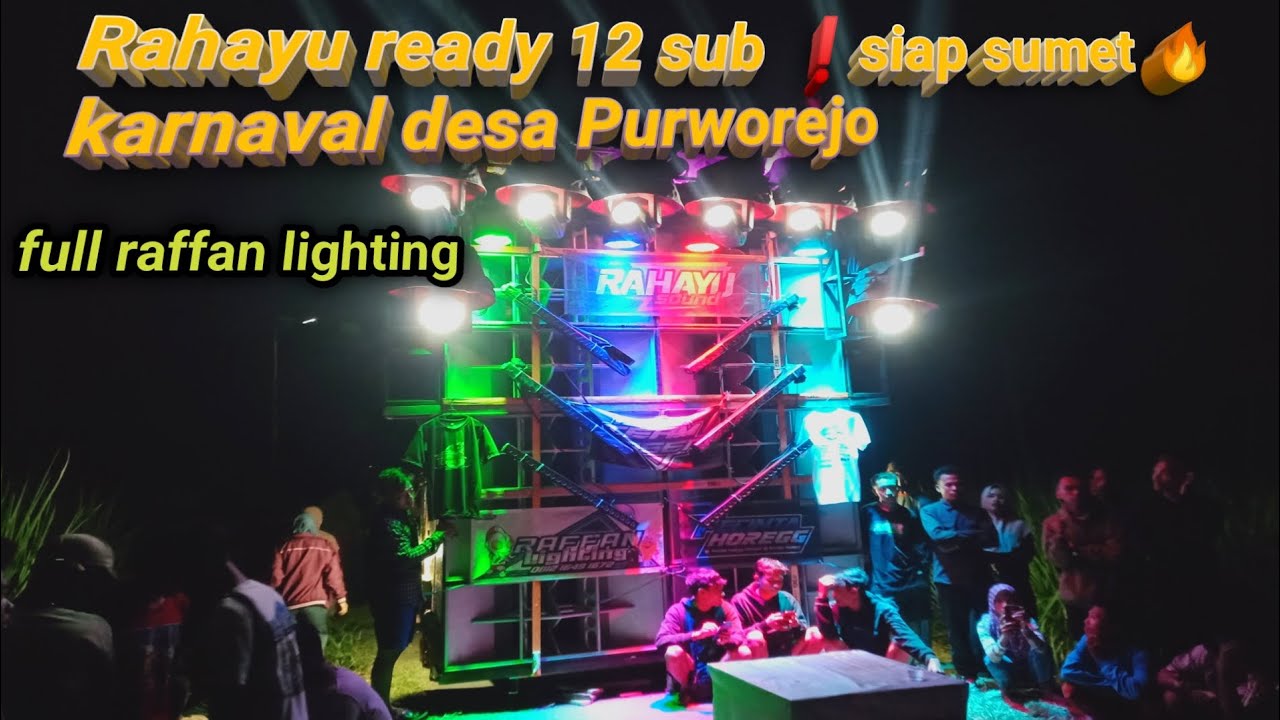 Rahayu ready 12 sub dengan full raffan lighting🔥besok siap di sumet karnaval Purworejo