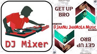 @JaaNuJhaMoLaMusicGET UP BRO (रीमिक्स) KD DesiRock | EP : Ghanu Music | New Haryanvi Song 2023