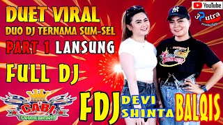 DUET VIRAL | 1 JAM FULL DJ | FDJ TERNAMA SUMSEL | DJ SHINTA \u0026 DJ GMOY | OT CAHAYA BINTANG |CABI 2021