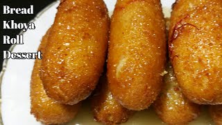 Bread Khoya Roll dessert Recipe || instant sweet recipe || Bread Khoya Roll Bread mawa roll 2020