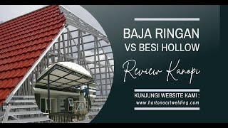 Perbedaan kanopi Baja ringan vs besi hollow - Hartono Art Welding