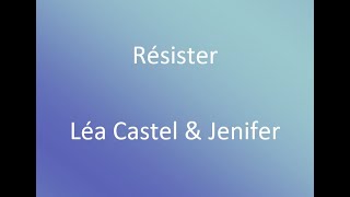 Résister Léa Castel & Jenifer (cover) avec paroles