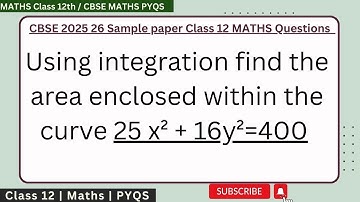 Using integration find the area enclosed within the curve 25 x² + 16y²=400 #cbseboard