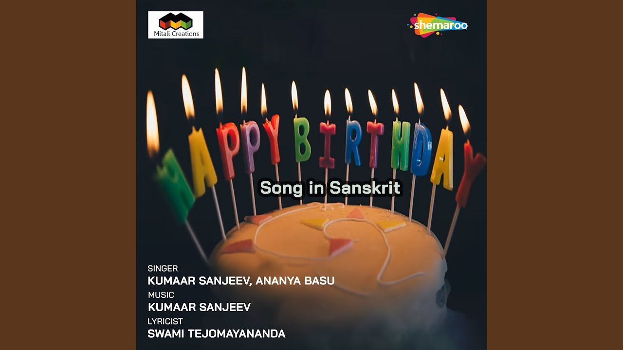 Happy Birthday Song In Sanskrit - Kumaar Sanjeev \u0026 Ananya Basu: Song Lyrics,  Music Videos \u0026 Concerts, image size:1280x720