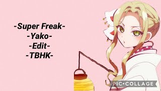 Yako - Tbhk - Edit - Super Freak