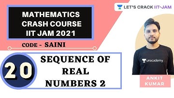 Sequence of Real Numbers 2 | Mathematics | Crash Course for IIT JAM 2021 | Ankit Kumar