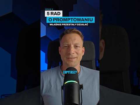 5 rad o promptowaniu, które przestały działać (Opus 5)