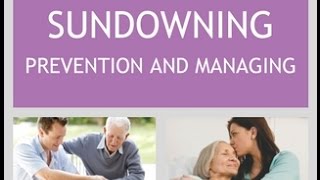 Sundowning: Preventing and Managing