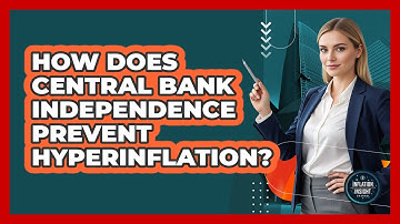How Does Central Bank Independence Prevent Hyperinflation?