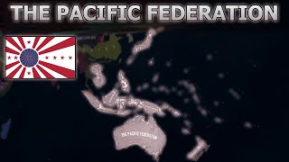 What if The Pacific Federation existed in WW2  HOI4 TWTF Timelapse