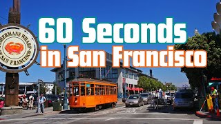 EXPLORE: 60 Seconds In San Francisco, California