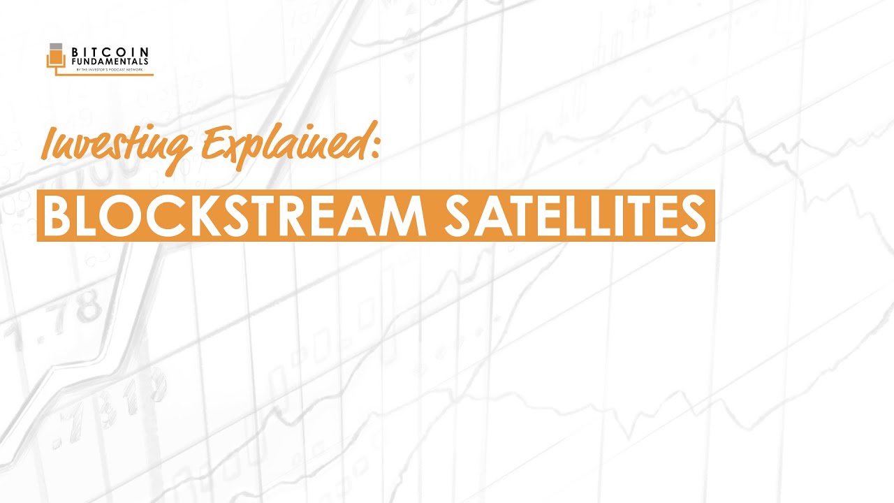 Explained Blockstream Satellites YouTube