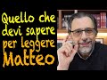 Quello che devi sapere per leggere il vangelo di Matteo