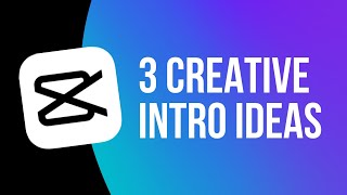 3 Creative Intro Ideas in CapCut
