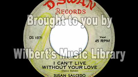 I CAN'T LIVE WITHOUT YOUR LOVE - Susan Salcedo