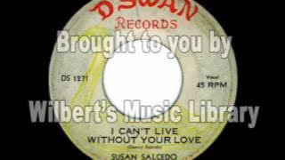 I CAN'T LIVE WITHOUT YOUR LOVE - Susan Salcedo