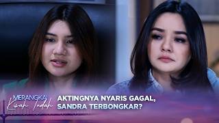 Rahasia Mata Sandra Mulai Tercium Cintya | Merangkai Kisah Indah - Episode 221