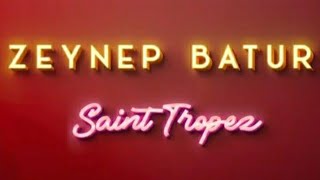 Zeynep Batur - Saint Tropez (Lyrics/ Şarkı Sözleri) Resimi